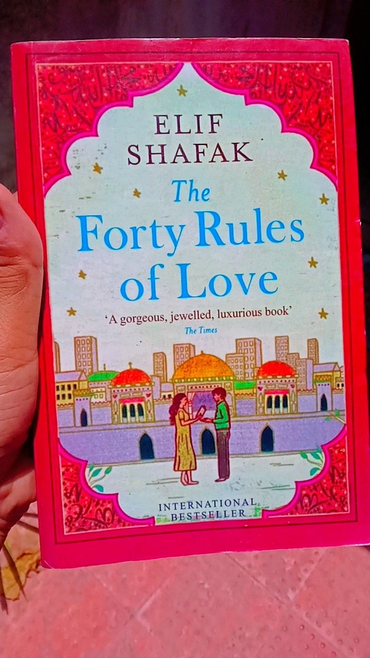 The Forty Rules of Love by Elif Shafak | A Soul-Stirring Tale of Sufism, Rumi & Love