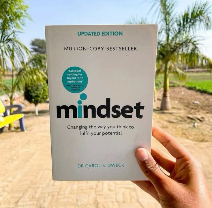 Mindset by Carol S. Dweck – The Psychology of Success & the Power of a Growth Mindset
