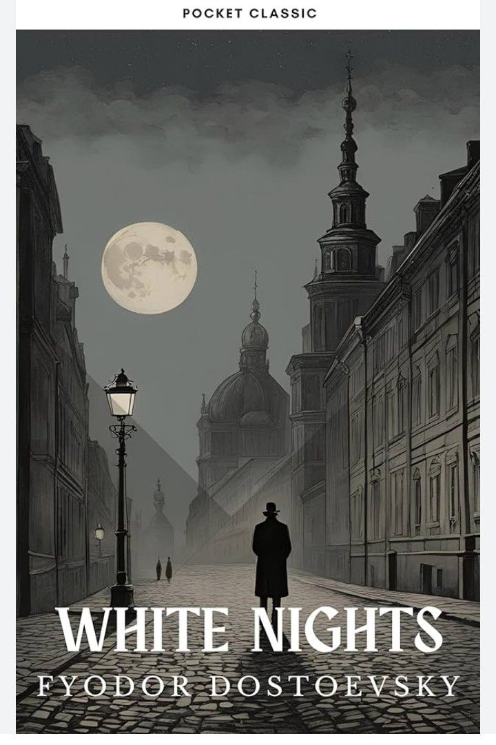 White Nights by Fyodor Dostoevsky | A Poetic Tale of Love, Solitude & Dreamers