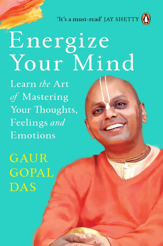 Energize Your Mind by Gaur Gopal Das – A Guide to Mental Wellbeing, Clarity & Peace