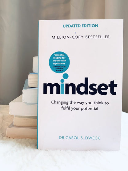 Mindset by Carol S. Dweck – The Psychology of Success & the Power of a Growth Mindset