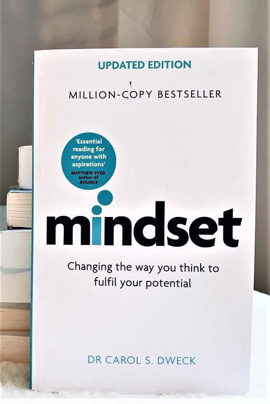Mindset by Carol S. Dweck – The Psychology of Success & the Power of a Growth Mindset