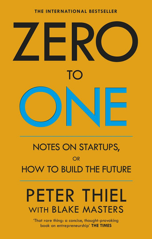 Zero to One by Peter Thiel | Startup Guide for Building the Future & Creating Unique Value
